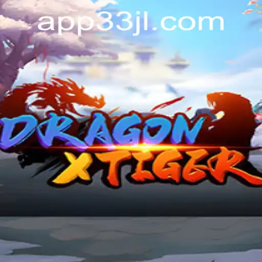 DragonXTiger: Unveiling the Thrilling World of 33JL