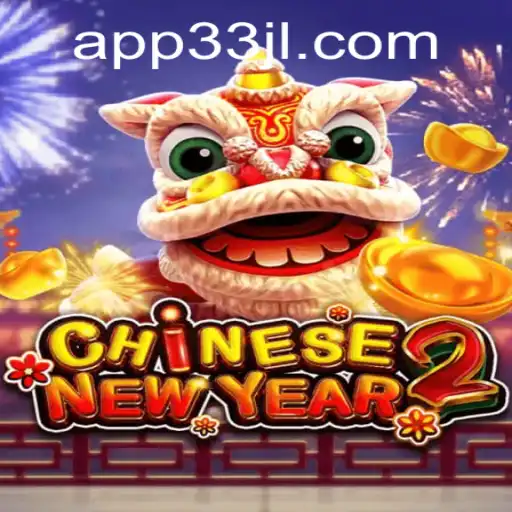 Exploring the Exciting World of CHINESENEWYEAR2